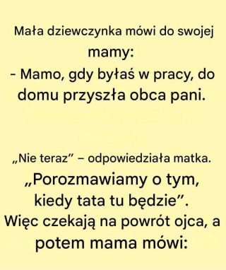 Dowcip chwili: Mała dziewczynka rozmawia ze swoją mamą