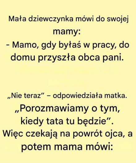 Dowcip chwili: Mała dziewczynka rozmawia ze swoją mamą