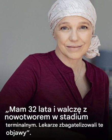 Zdiagnozowano u mnie raka w czwartym stadionie w wieku 32 lat. podlega te niezauważone przez lekarzy