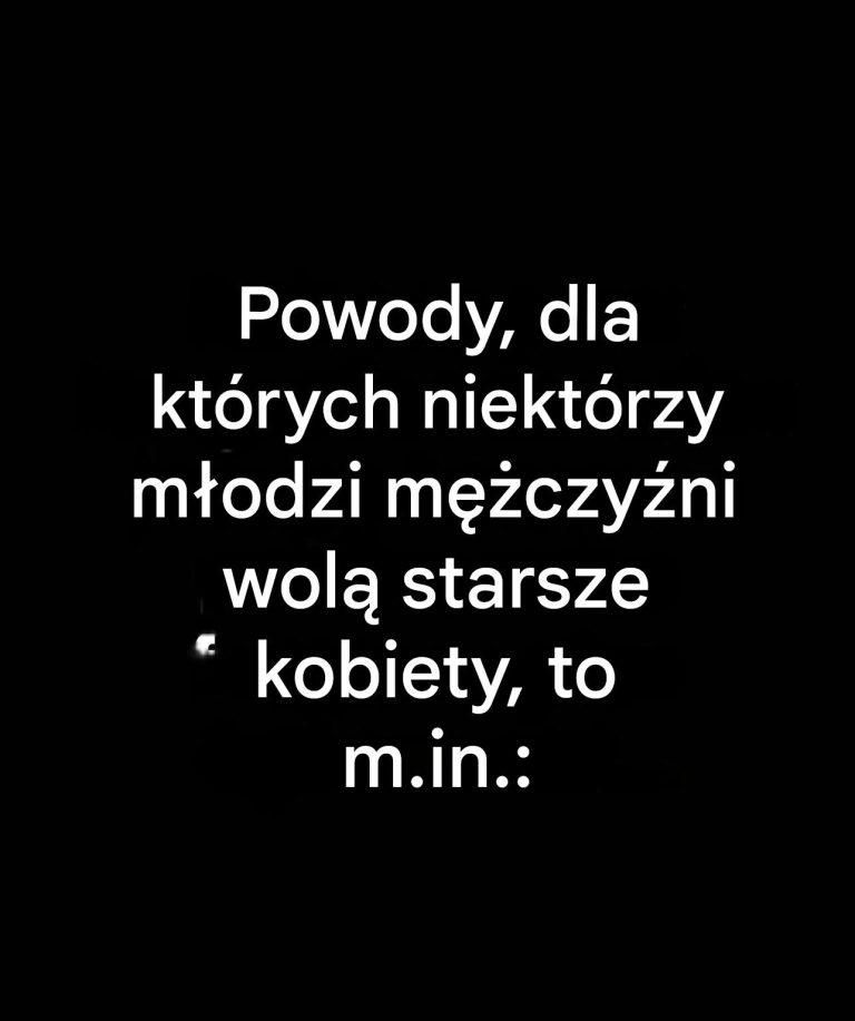 Dlaczego młodsi mężczyźni często wolą starsze kobiety?