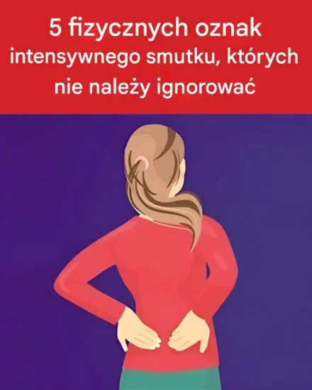 Objawy fizyczne świadczące o głębokim smutku