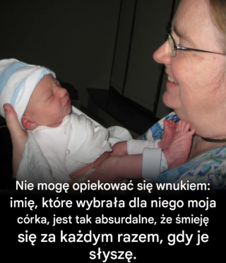 Imię mojego wnuka: między uśmiechami a rodzinnym zażenowaniem